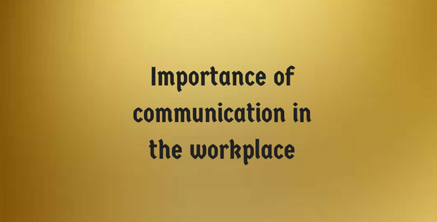 Importance of communication in the workplace