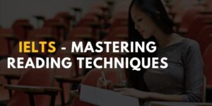 IELTS - Mastering Reading Techniques
