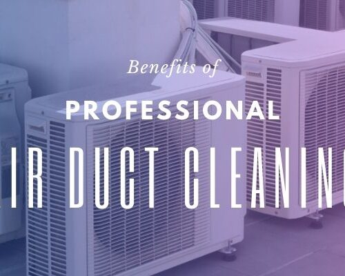 Benefits of Professional Air Duct Cleaning for Your HVAC System
