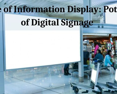 The Future of Information Display: Potential of Digital Signage